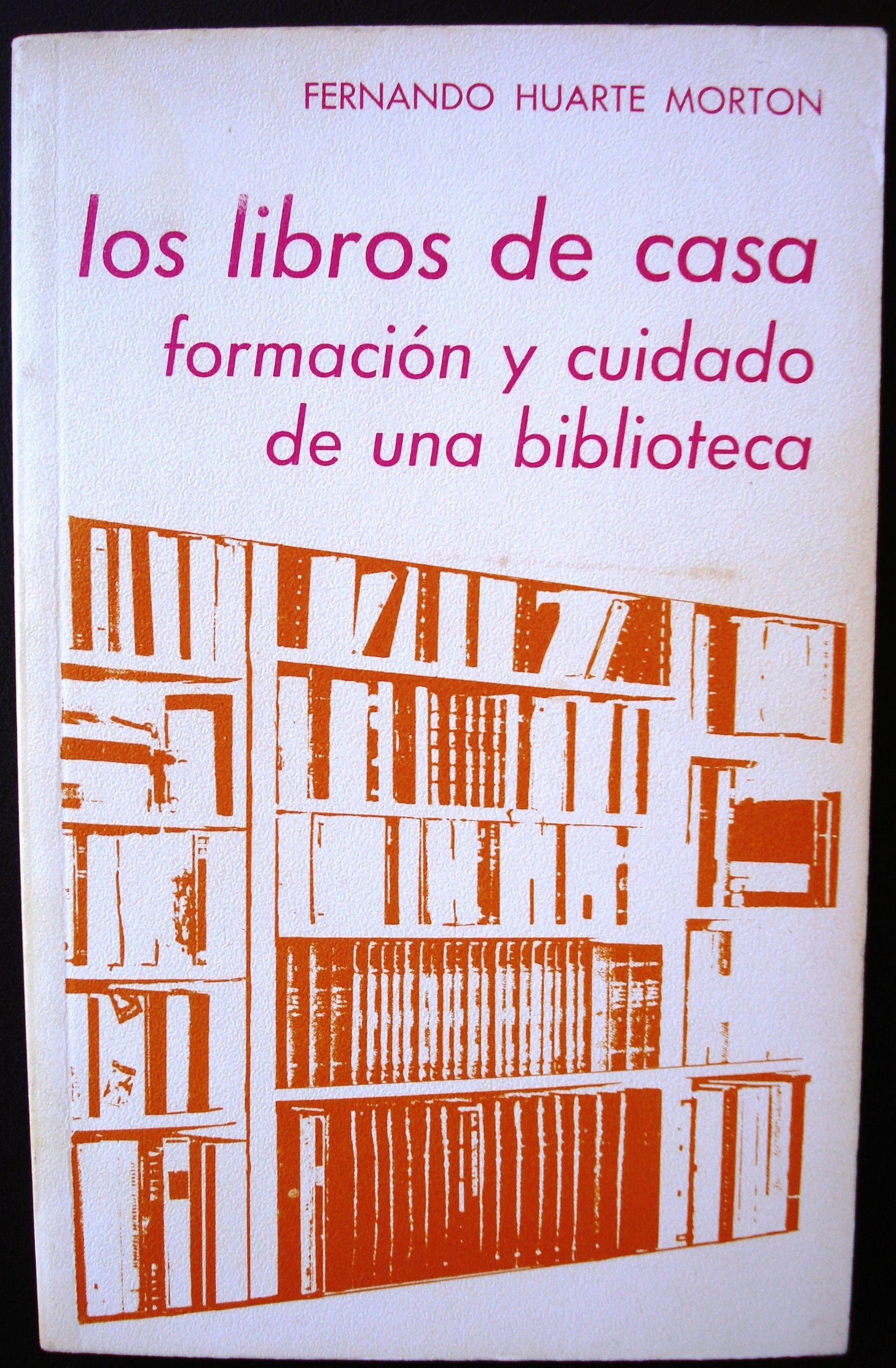 Los libros de casa : formación y cuidado de una biblioteca Books