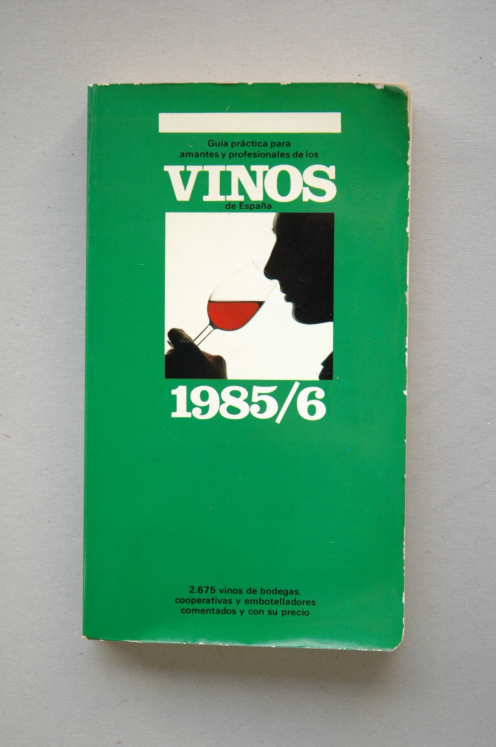 GUIA PRACTICA PARA AMANTES Y PROFESIONALES DE LOS VINOS DE ESPAÑA 1985/6 book