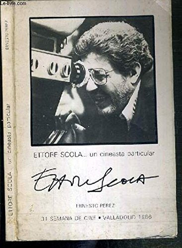 ETTORE SCOLA..UN CINEASTA PARTICULAR / TEXTE EXCLUSIVEMENT EN ESPAGNOL Books