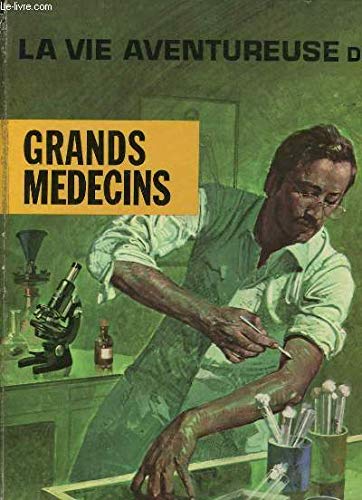 La vie aventureuse des grands médecins Books