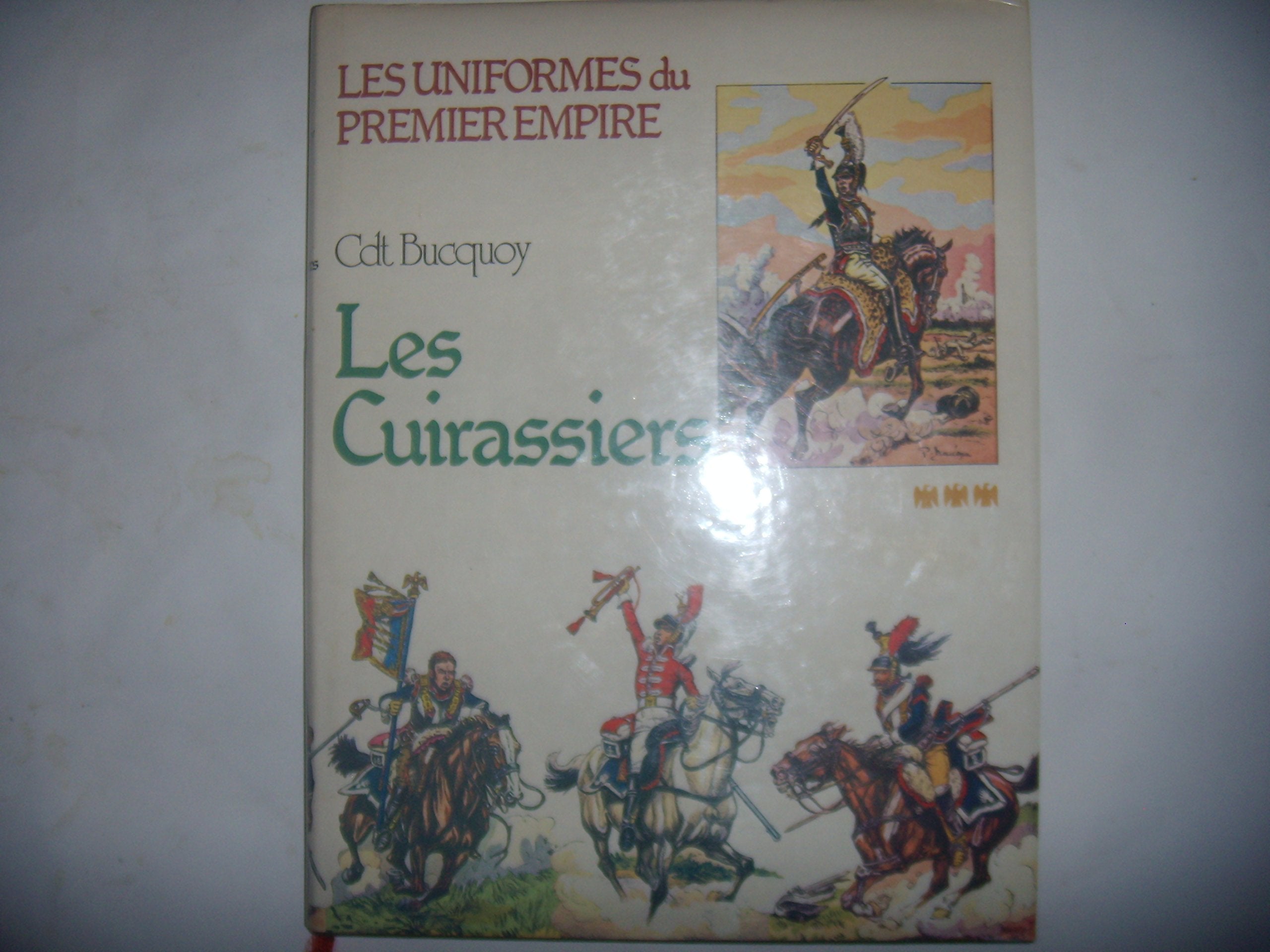 Les Uniformes Du 1er Empire Les Cuirassiers Books