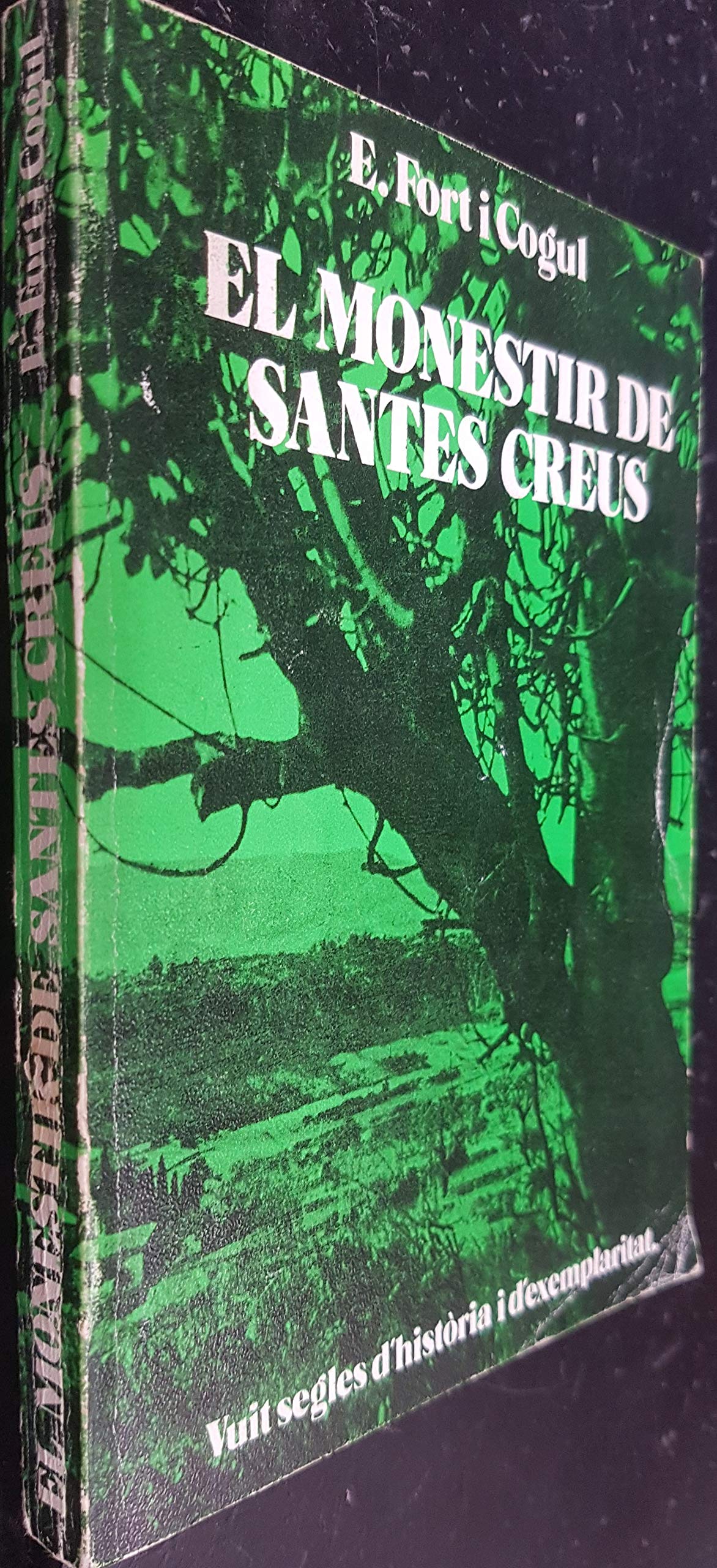 El monestir de Santes Creus: Vuit segles d'historia i d'exemplaritat (ColÀlectanea de Sant Books