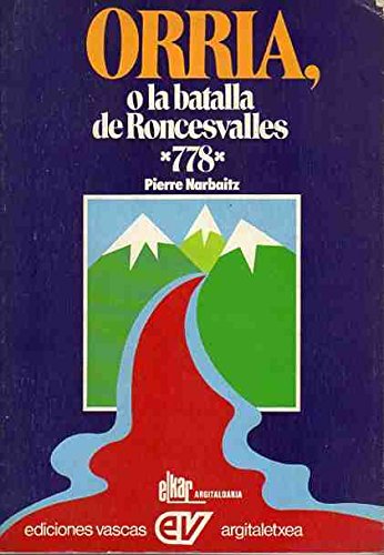 Orria o la Batalla de Roncesvalles / (15 de Agosto del 778) Books