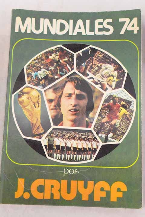 Mundiales 74: Impresiones y experiencias de la Copa del Mundo del Fútbol 1974 book