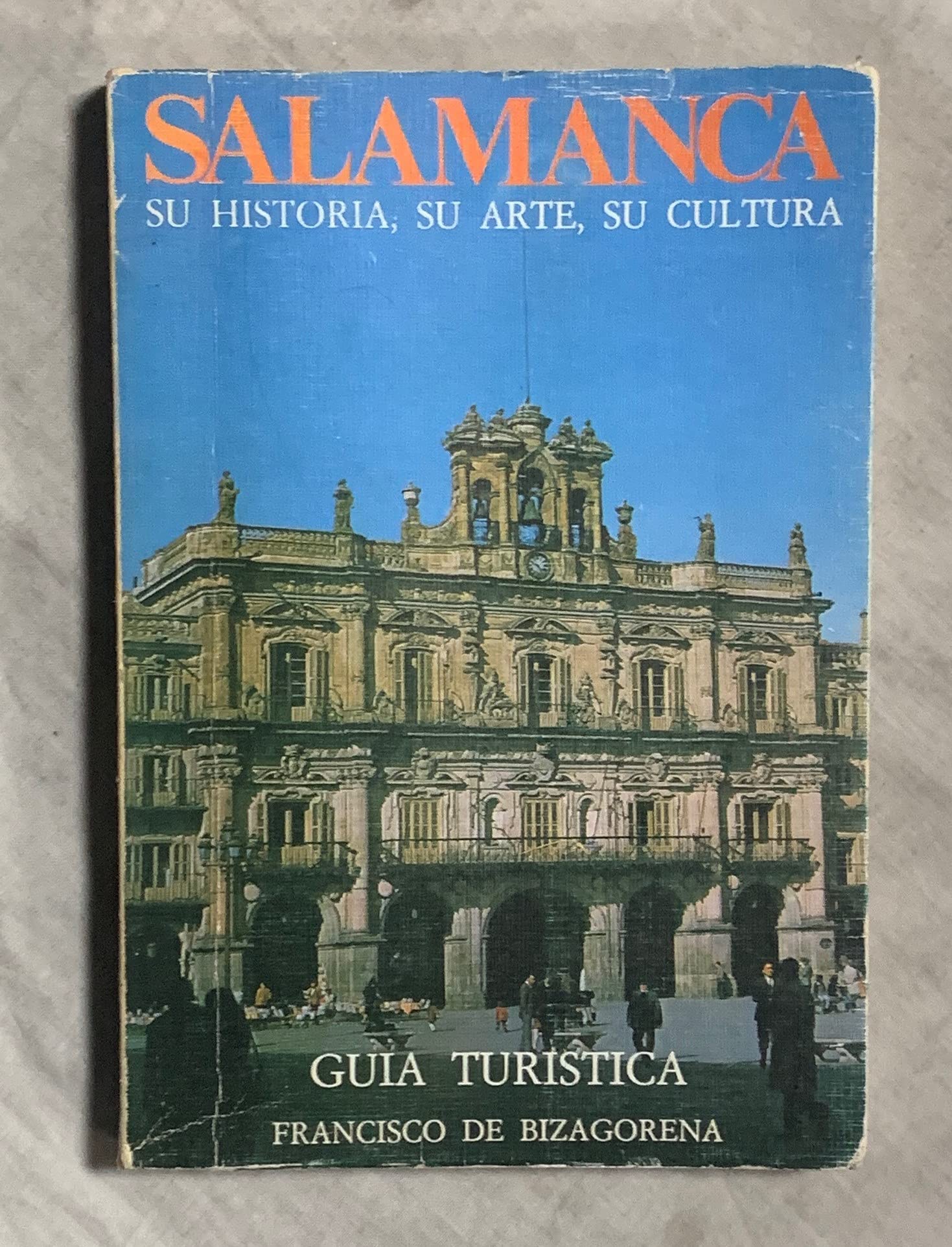 SALAMANCA. SU HISTORIA, SU ARTE, SU CULTURA. GUIA TURISTICA. Books