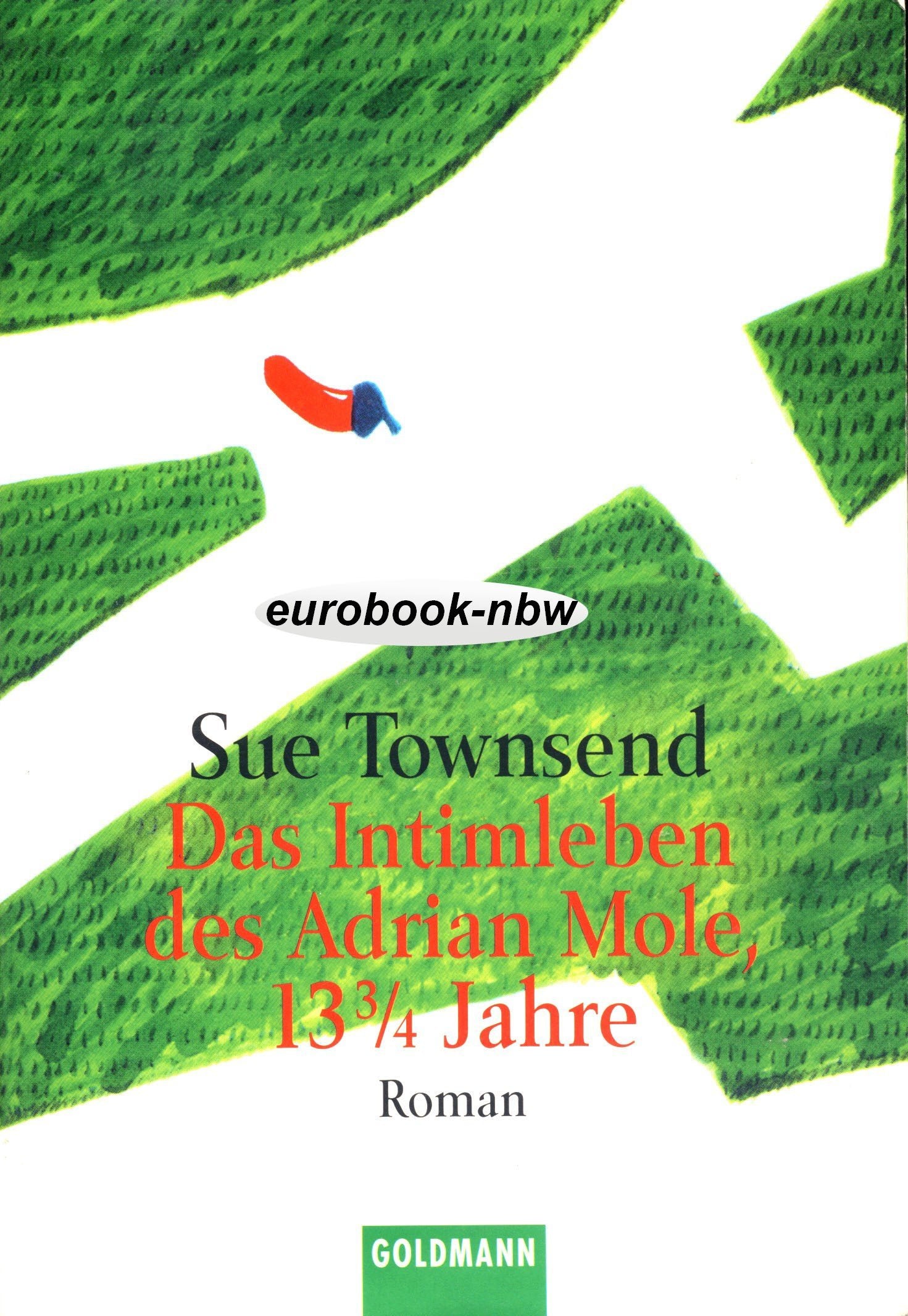 Das Intimleben des Adrian Mole, 13 3/4 Jahre: Die geheimen Tagebücher erstmals komplett und unzensiert, vollständig in einem Band Books