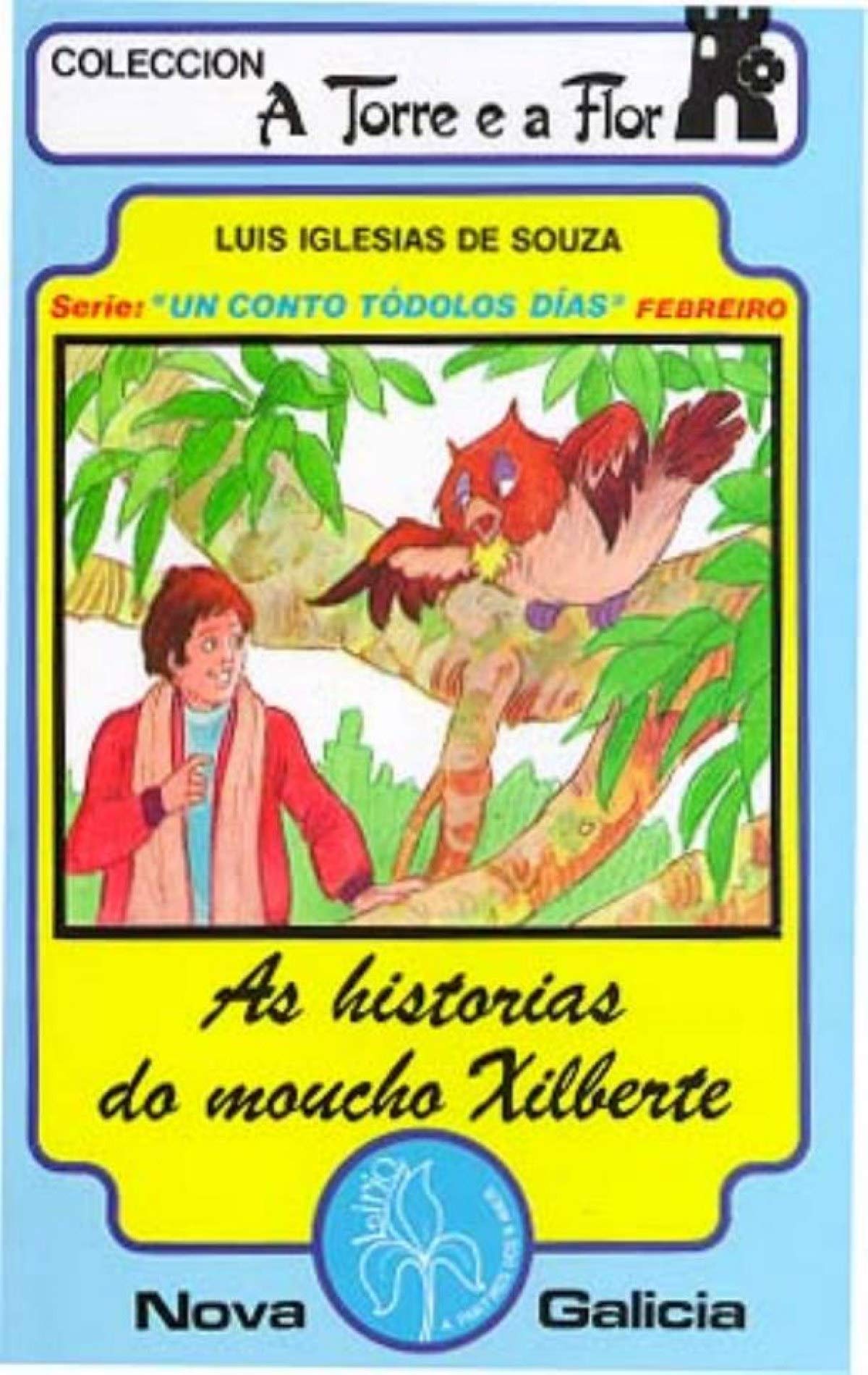 As Historias do moucho Xilberte (A torre e a flor) Books