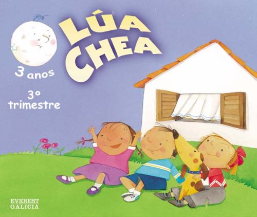 Lúa Chea 3 anos. 3er Trimestre: Educación Infantil (Proxecto Lúa Chea) Books
