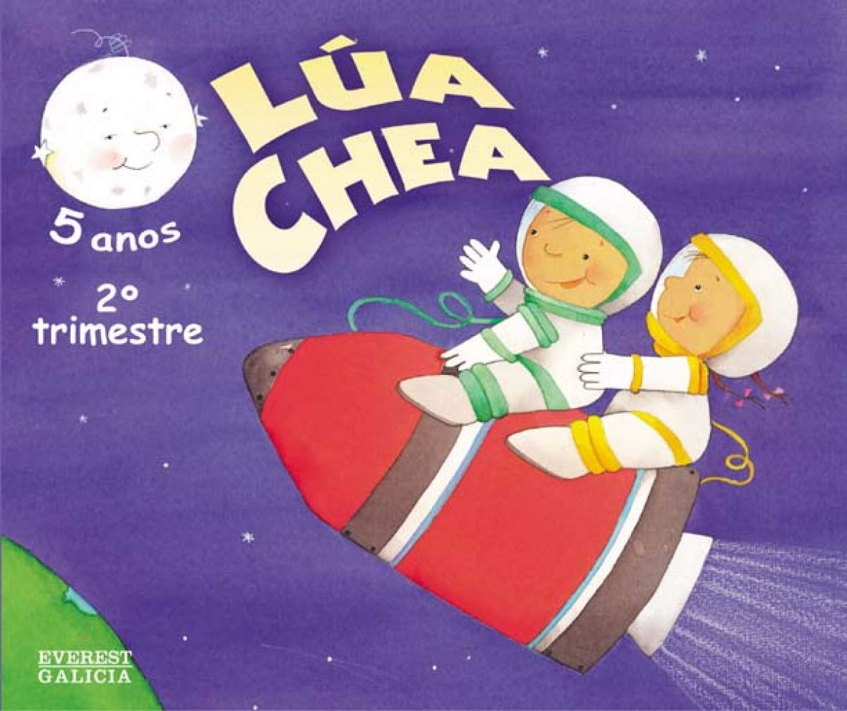 Lúa Chea 5 anos. 2º Trimestre: Educación Infantil (Proxecto Lúa Chea) Books