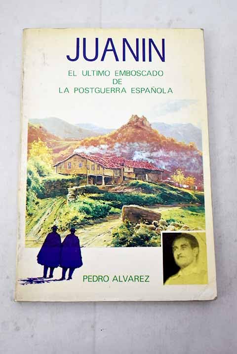 Juanín: el último emboscado de la postguerra española book
