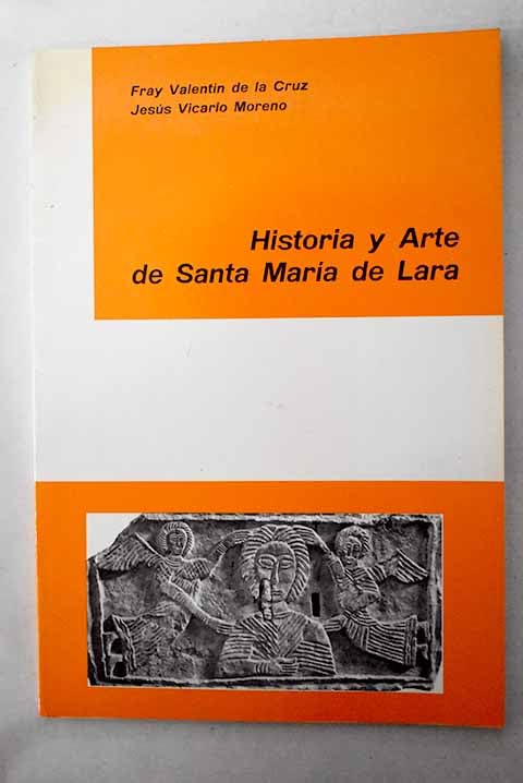 Historia y arte de Santa María de Lara: (Quintanilla de las Viñas, Burgos) book