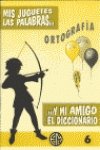 Mis juguetes, las palabras y mi amigo el diccionario: 6 egb book
