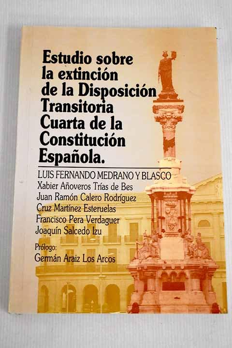 Estudio sobre extincion de disposicion trans.cuarta constit.española Books