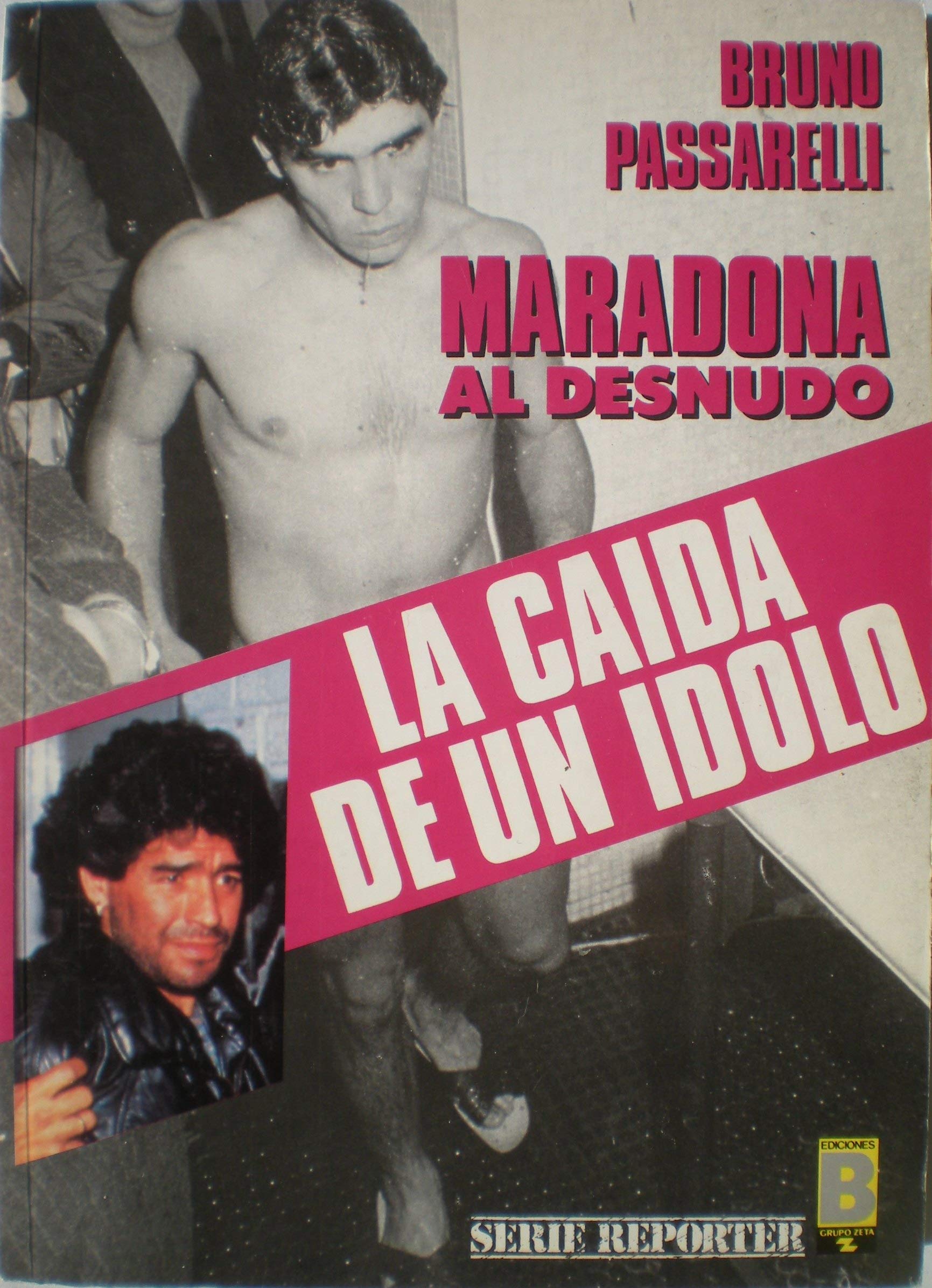 Maradona Al Desnudo - La Caida de Un Idolo book