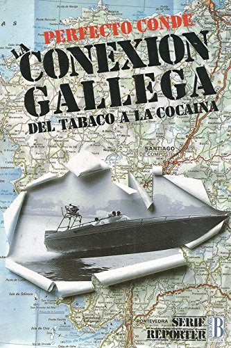 La conexión gallega : del tabaco a la cocaína Books