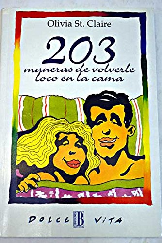 203 maneras de volverle loco en la cama Books
