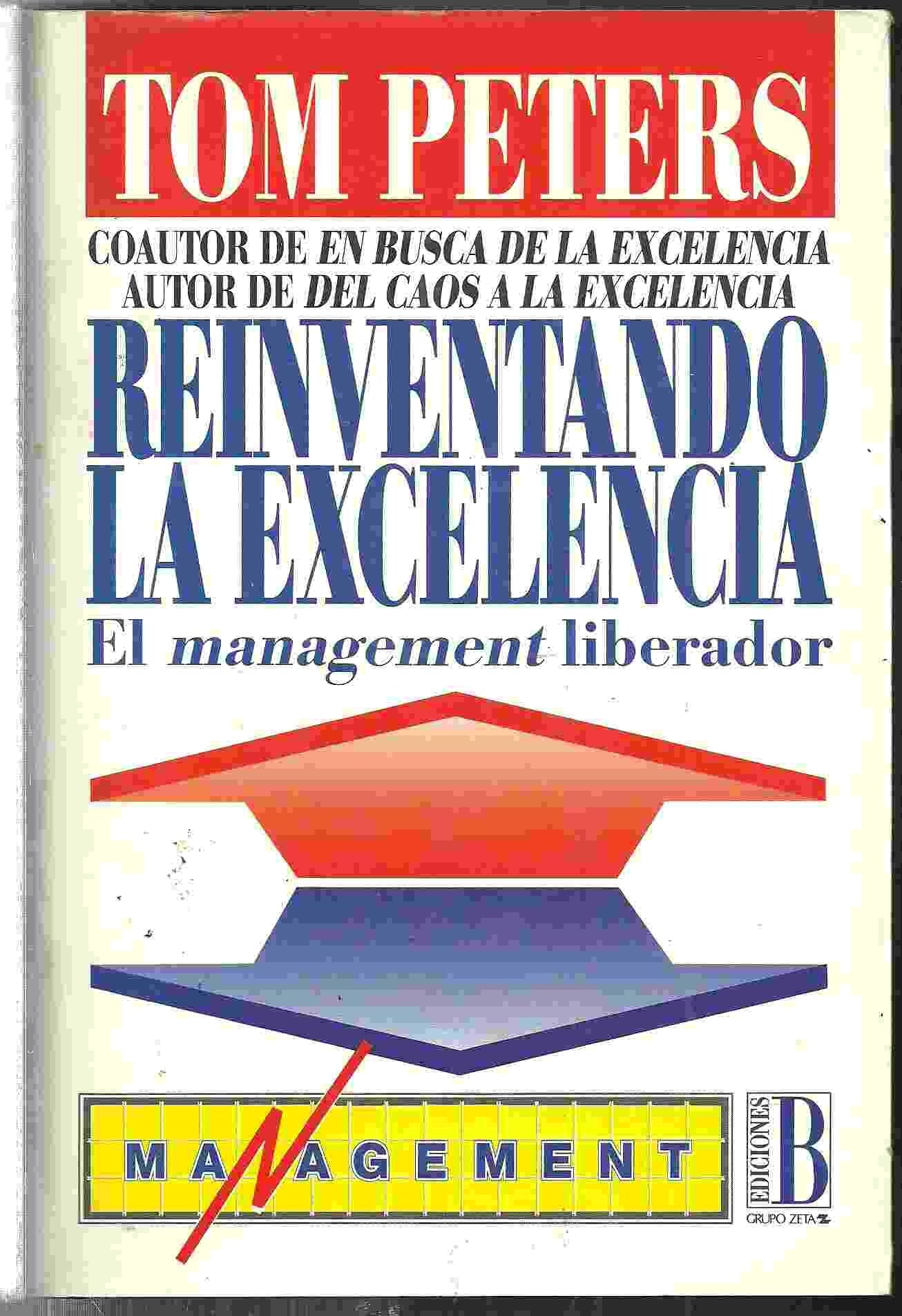Reinventando la excelencia. el management liberador book