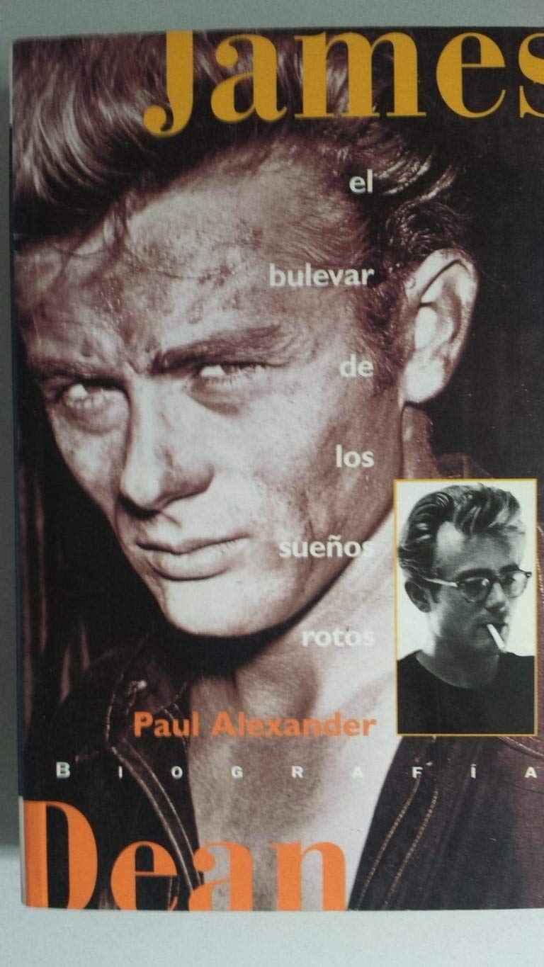 James Dean: El Bulevar de los Suenos Rotos (Biografia) book