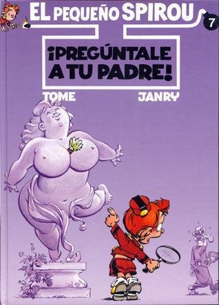 ¡preguntale a tu padre!("el pequeño spirou" 7) book