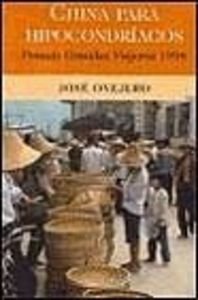 China para hipocondriacos (Grandes Viajeros) Books