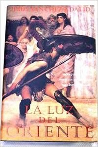 LUZ DEL ORIENTE, LA (HISTORICA, Band 0) Historical Fiction