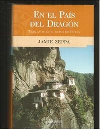 En el país del dragón: tres años en el reino de Bután Books