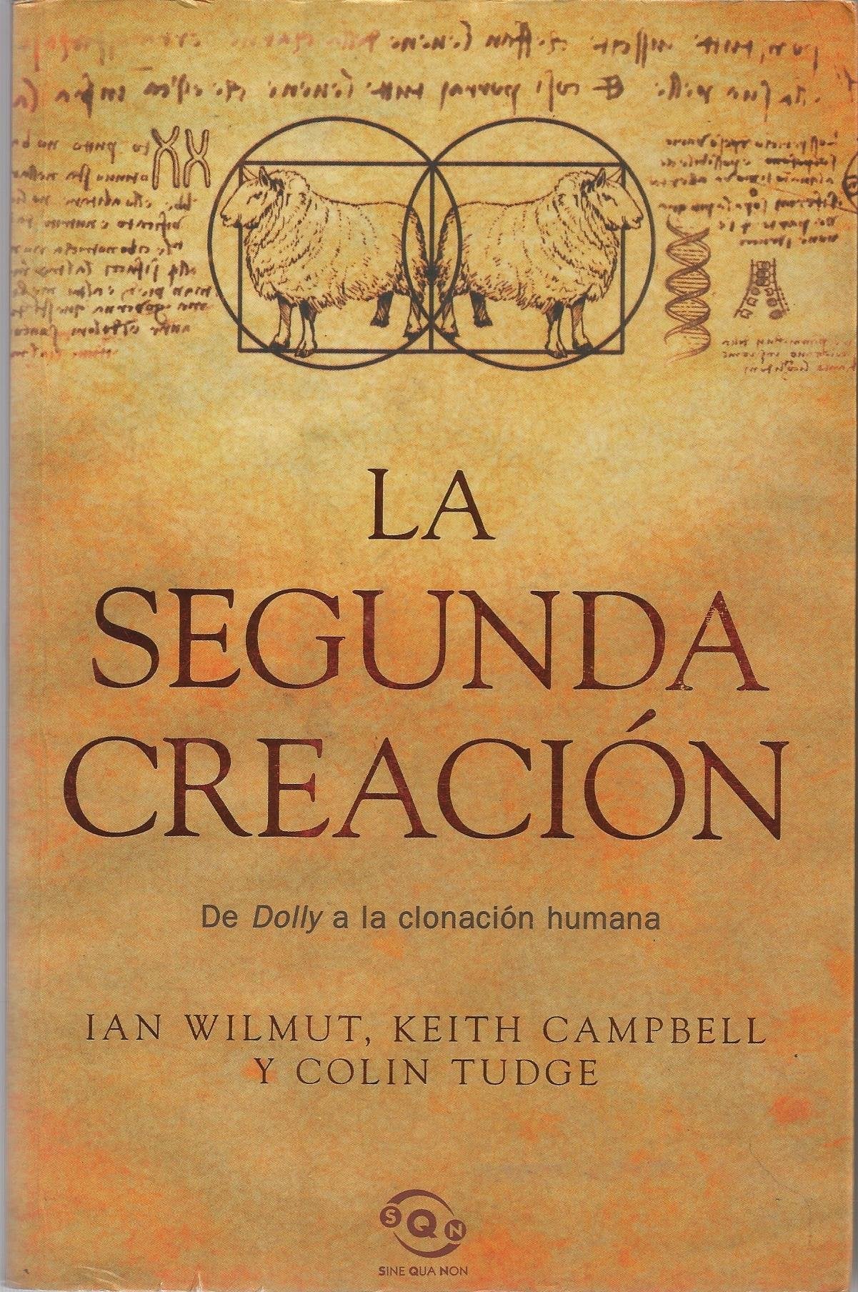 La segunda creación: de Dolly a la clonación humana book