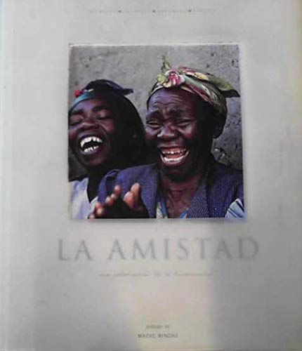 Amistad, La - Una Celebracion De La Humanidad Books