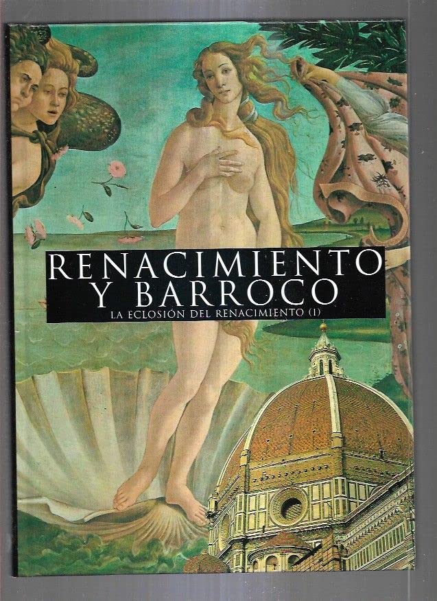 Renacimiento Y Barroco, 1: La Eclosión Del Renacimiento I Books