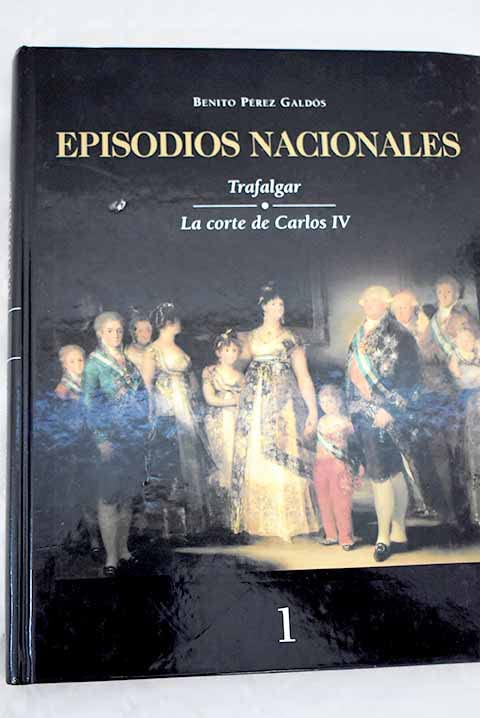 EPISODIOS NACIONALES: TRAFALGAR; LA CORTE DE CARLOS IV Books