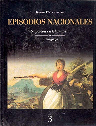 EPISODIOS NACIONALES VOL.3 - NAPOLEON EN CHAMARTIN - ZARAGOZA book