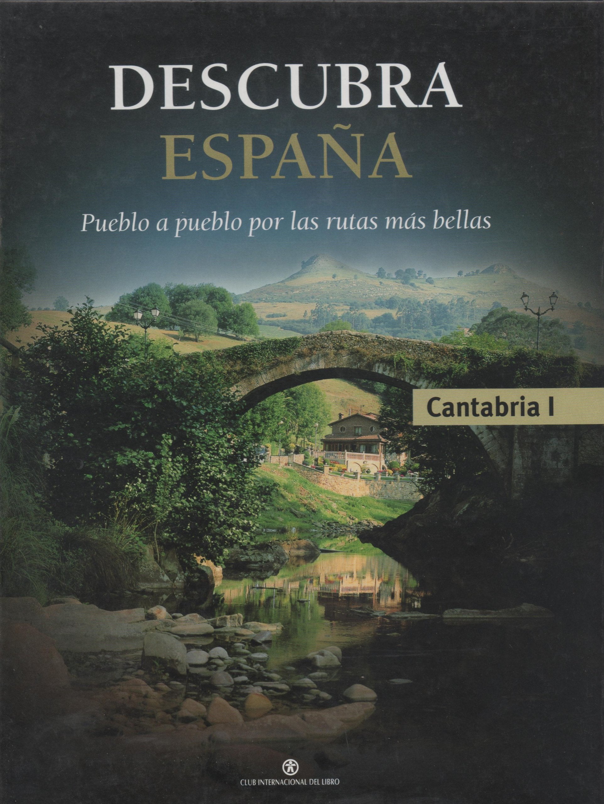DESCUBRA ESPAÑA. CANTABRIA I. (Pueblo a pueblo por las rutas mas bellas). Books