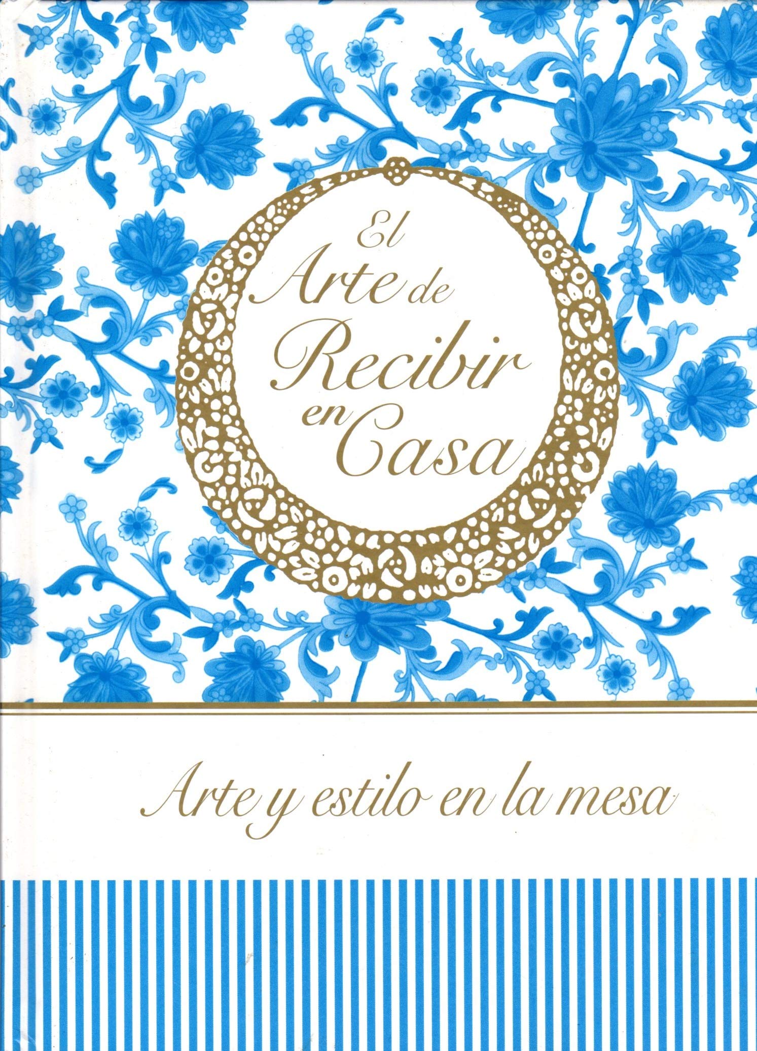 Arte y Estilo en la mesa (El arte de Recibir en Casa) Partnership & Love