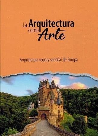 Arquitectura regia y señorial de Europa (La Arquitectura como Arte) Books