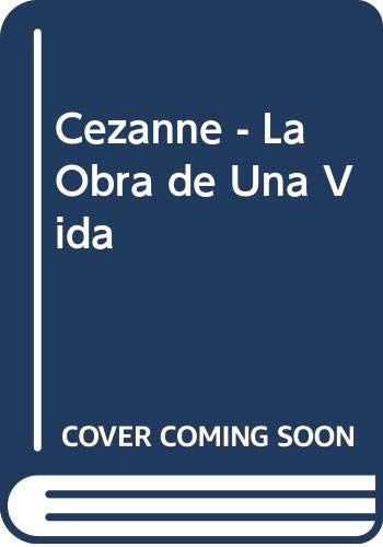 Cezanne - La Obra de Una Vida book