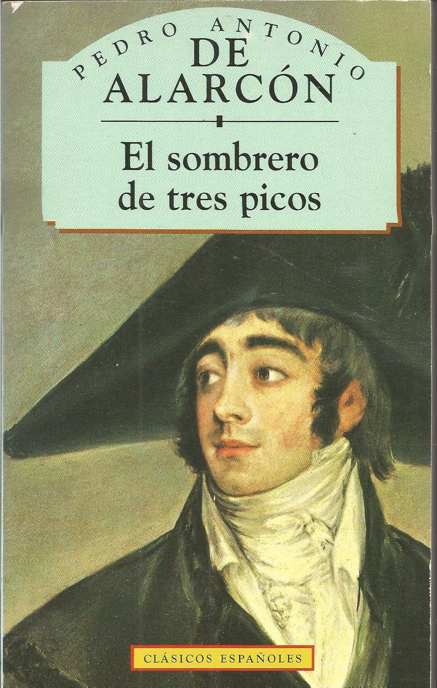 El Sombrero De Tres Picos / The Three-Cornered Hat (Clasicos Espanoles S.) Contemporary literature