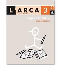 L'Arca Guia didàctica Lengua castellana 3 (L'ARCA CICLE MITJÀ, Band 903) Books