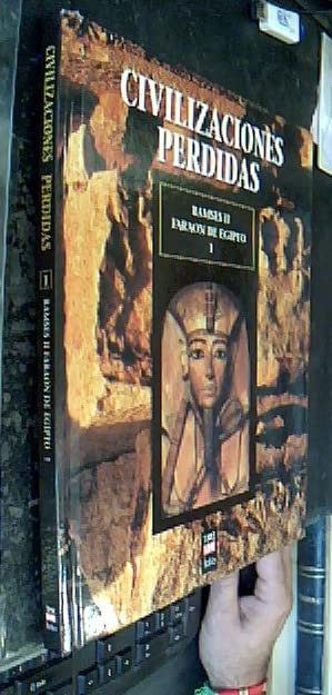 RAMSÉS II. Faraón de Egipto. Primera Parte. Civilizaciones Perdidas. Vol. 1 Books