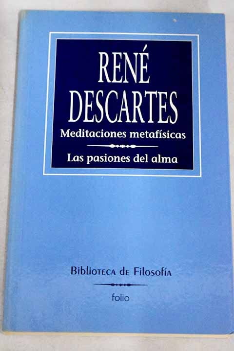 Meditaciones Metafisicas - Las Pasiones del Alma book