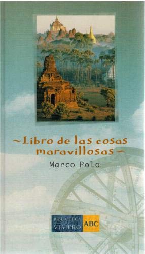 Libro de las cosas maravillosas : versión facsímil de la traducción de Rodrigo Fernández de Santaellla impresa en Sevilla en 1518 Books