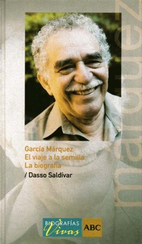 Garcia Marquez. El viaje a la semilla. La biografia Books