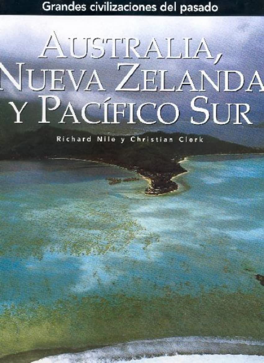 Grandes civilizaciones el pasado. Australia, Nueva Zelanda... (Grandes civilizaciones del pasado) Books
