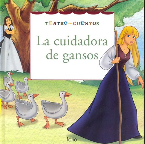 La cuidadora de gansos (Teatro Cuentos, Band 17) Books