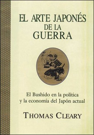 El Arte Japones De LA Guerra: Entendiendo LA Sabiduria De LA Estrategia book