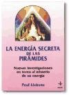 LA Energia Secreta De Las Piramides: Nuevas Investigaciones En Torno Al Misterio De Su Engergia Books