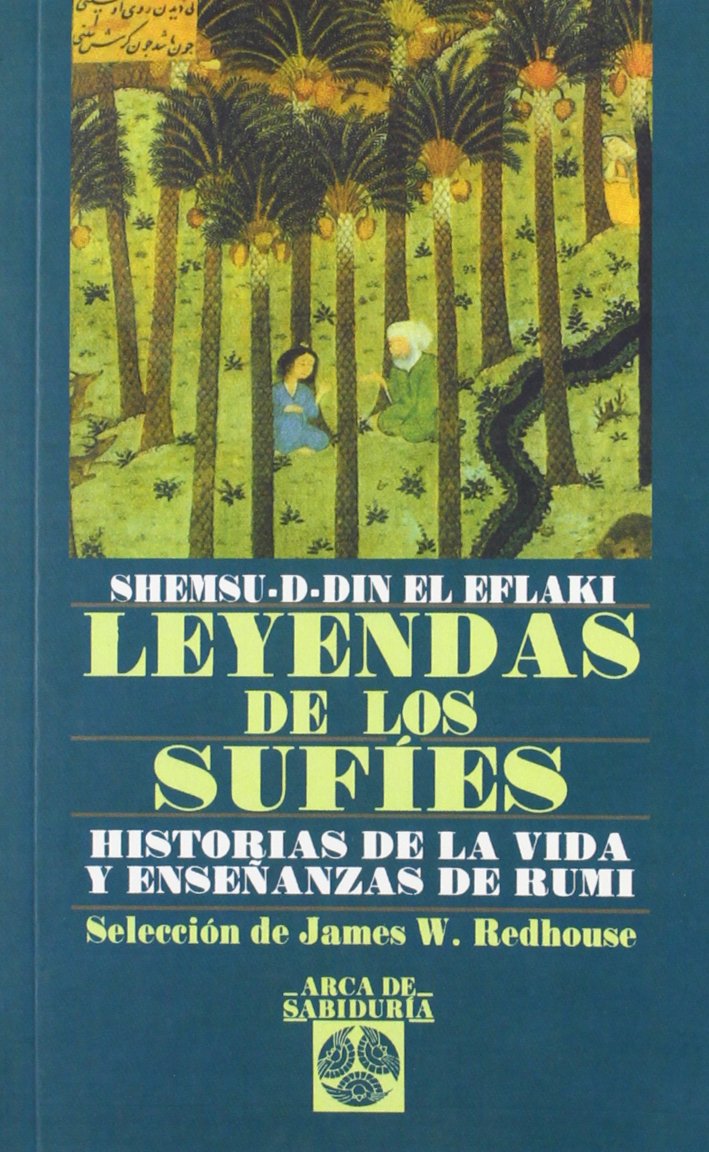 Leyendas de los sufíes: Historias de la vida y enseñanzas de Rumi (Arca de Sabiduría) Philosophy