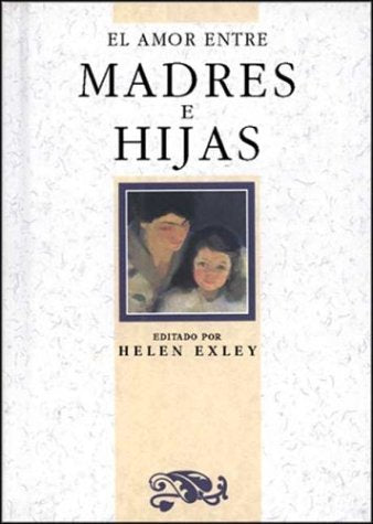 El amor entre madres e hijas Social Sciences