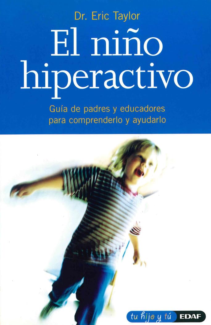 El Nino Hiperactivo: Una Guia Esencial Para Los Padres Para Comprender Y Ayudar Al Nino Hiperactivo (Tu Hijo y Tu) book