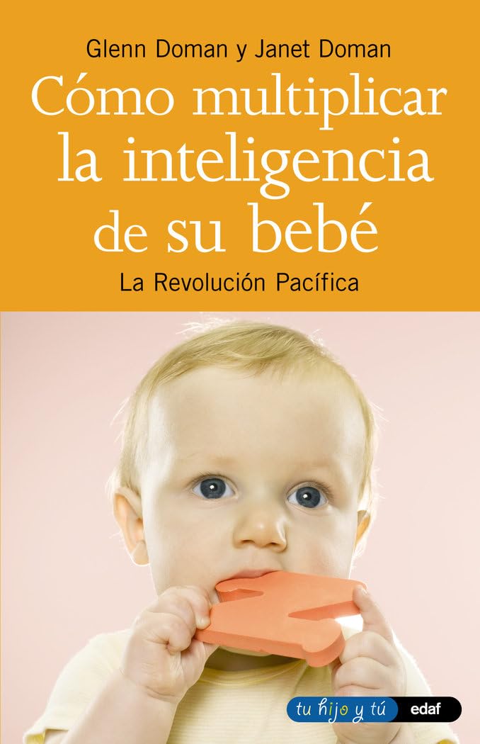 Cómo multiplicar la inteligencia de su bebé: La Revolución Pacífica (Tu hijo y tú) book