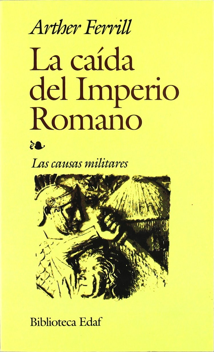 La caída del Imperio romano : las causas militares (Biblioteca Edaf) Social Sciences